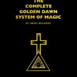 The Complete Golden Dawn System Of Magic - Brand New Black Edition