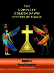 The Complete Golden Dawn System Of Magic Book II